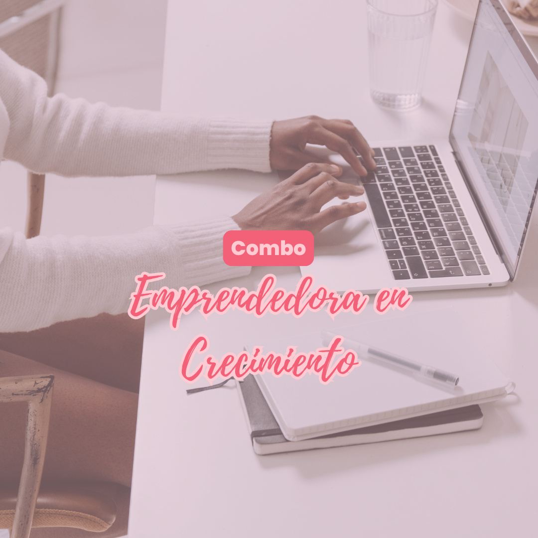 Combo Emprendedora en Crecimiento