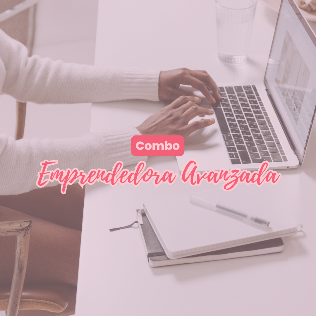 Combo Emprendedora Avanzada