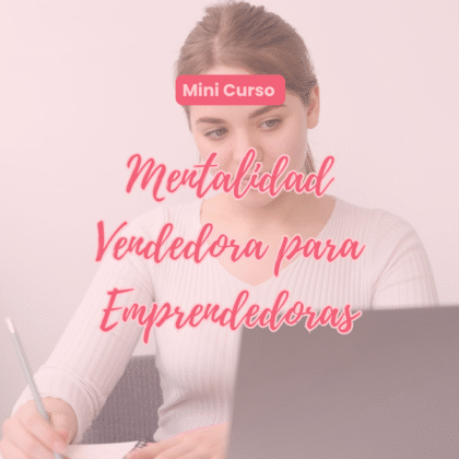 Mini Curso: Mentalidad Vendedora para Emprendedoras
