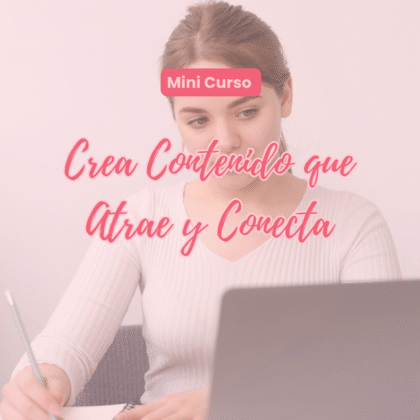 Mini Curso: Crea Contenido que Atrae y Conecta